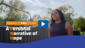 A video image shows a young black woman right of center. She appears to be in a fenced playground. The text reads "BRANDI'S PNH STORY," and below that, "A Personal Narrative of Hope," with the P, N, and H in orange and the rest of the type in white.